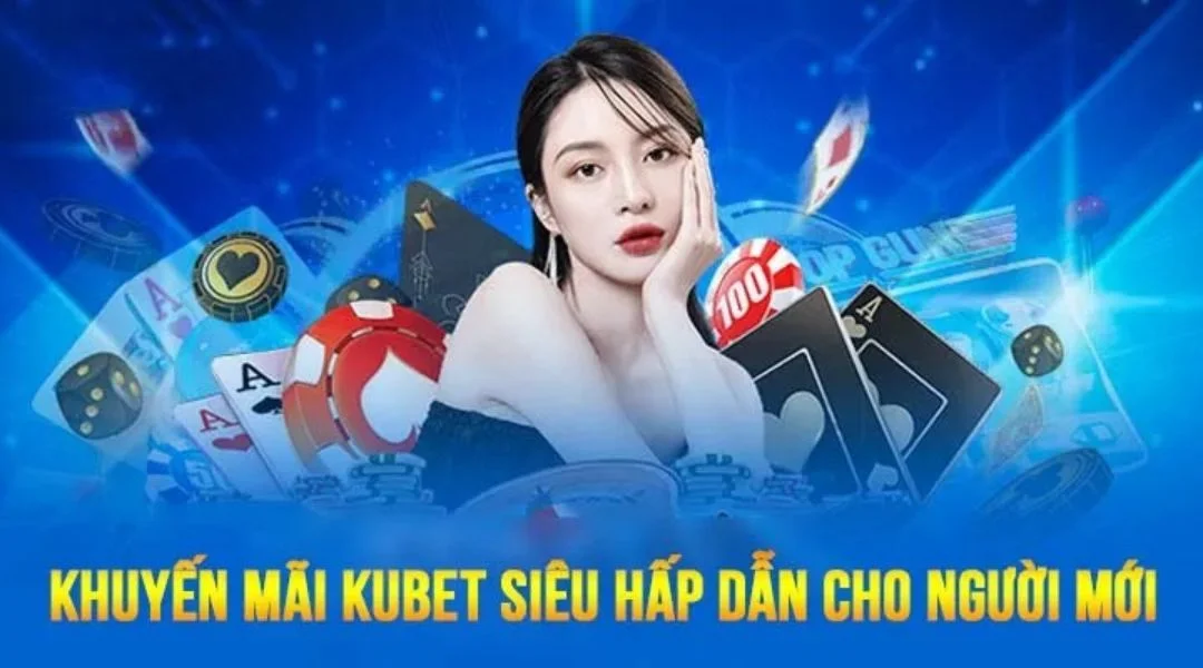 Khuyến Mãi Kubet Siêu Hấp Dẫn Cho Người Mới